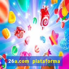 26a.com plataforma de jogos